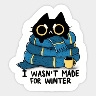 I Wasn't Made for Winter Sticker